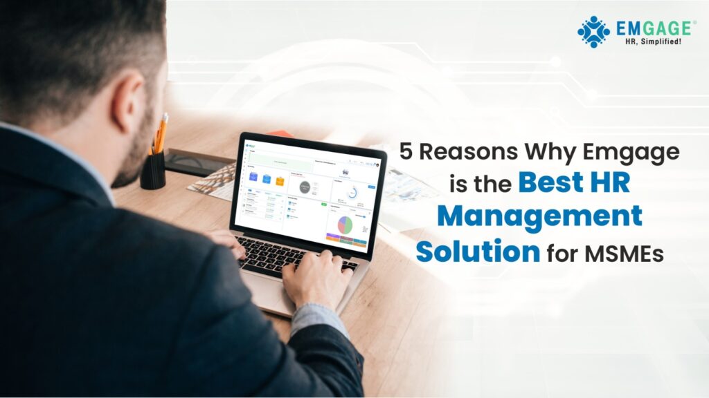 5 Reasons Why Emgage is the Best HR Management Solution for MSMEs