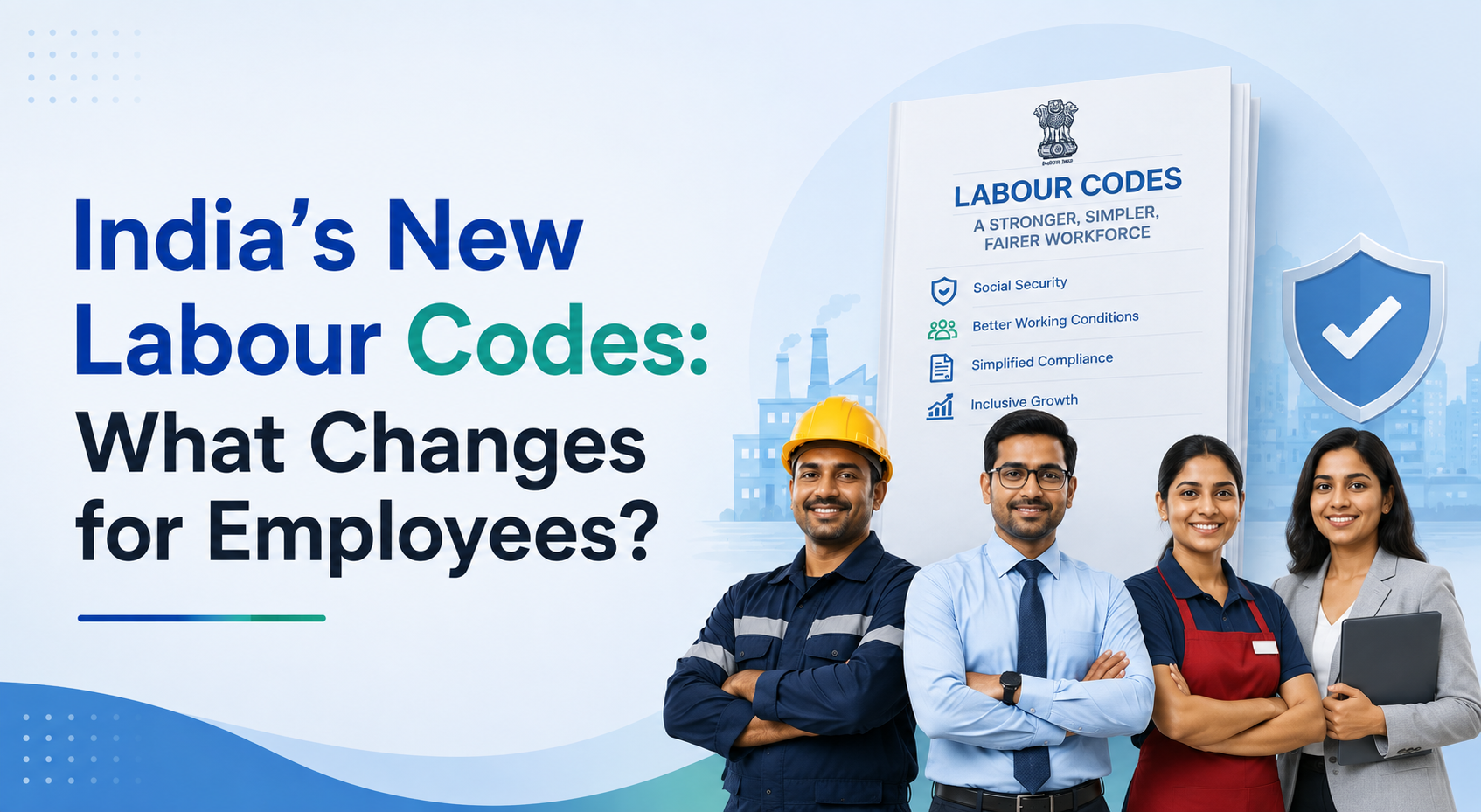 India’s New Labour Codes: What Changes For Employees